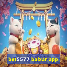 bet5577 baixar app